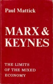 book Marx and Keynes: The Limits of the Mixed Economy