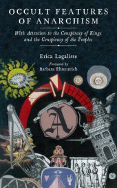 book Occult Features of Anarchism: With Attention to the Conspiracy of Kings and the Conspiracy of the Peoples