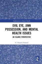 book Evil Eye, Jinn Possession, and Mental Health Issues: An Islamic Perspective