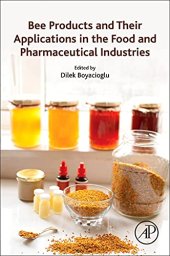 book Bee Products and Their Applications in the Food and Pharmaceutical Industries