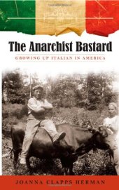 book The Anarchist Bastard: Growing Up Italian in America (SUNY series in Italian/American Culture)