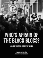 book Who's Afraid of the Black Blocs?: Anarchy in Action Around the World