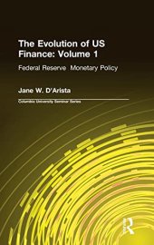 book The Evolution of US Finance: v. 1: Federal Reserve Monetary Policy, 1915-35