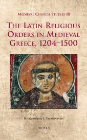 book The Latin Religious Orders in Medieval Greece, 1204-1500