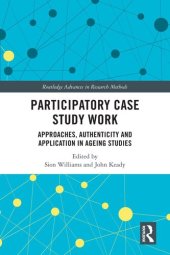 book Participatory case study work : approaches, authenticity and application in ageing studies