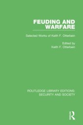 book Feuding and Warfare: Selected Works of Keith F. Otterbein