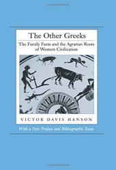 book The Other Greeks: The Family Farm and the Agrarian Roots of Western Civilization