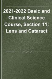 book 2021–2022 BCSC Basic and Clinical Science Course™,Section 11: Lens and Cataract