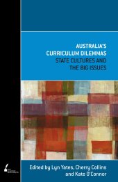 book Australia's Curriculum Dilemmas: State Cultures and the Big Issues