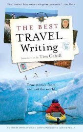 book The Best Travel Writing: True Stories from Around the World