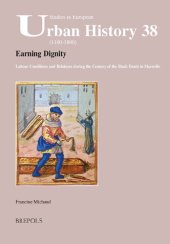 book Earning Dignity: Labour Conditions and Relations during the Century of the Black Death in Marseille