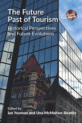 book The Future Past of Tourism: Historical Perspectives and Future Evolutions