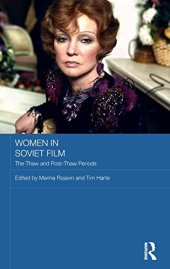 book Women in Soviet Film: The Thaw and Post-Thaw Periods (Routledge Contemporary Russia and Eastern Europe Series)