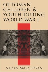 book Ottoman Children and Youth during World War I