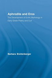 book Aphrodite and Eros: The Development of Greek Erotic Mythology