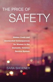 book The Price of Safety: Hidden Costs and Unintended Consequences for Women in the Domestic Violence Service System