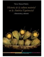 book Historia de la cultura material en la América Equinoccial. Alimentación y alimentos