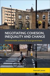 book Negotiating Cohesion, Inequality and Change: Uncomfortable Positions in Local Government