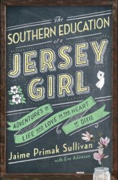 book The Southern Education of a Jersey Girl: Adventures in Life and Love in the Heart of Dixie