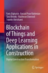 book Blockchain of Things and Deep Learning Applications in Construction: Digital Construction Transformation