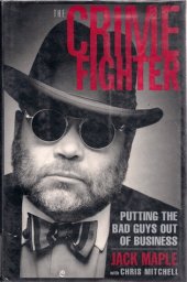 book The Crime Fighter: Putting the Bad Guys Out of Business