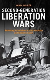 book Second-Generation Liberation Wars: Rethinking Colonialism in Iraqi Kurdistan and Southern Sudan