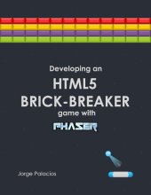 book Developing an HTML5 Brick-Breaker Game with Phaser