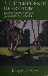 book A little corner of freedom : Russian nature protection from Stalin to Gorbachev