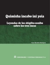 book Quimisha incabo ini yoia (Kimisha inkabo ini yoya). Leyendas de los shipibo-conibo (Pano) sobre los tres incas