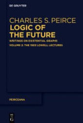 book Logic of the Future: Writings on Existential Graphs. Part 1: The Logical Tracts