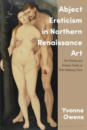 book Abject Eroticism in Northern Renaissance Art: The Witches and Femmes Fatales of Hans Baldung Grien