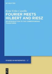 book Fourier Meets Hilbert and Riesz - An Introduction to the Corresponding Transforms