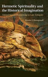 book Hermetic Spirituality and the Historical Imagination: Altered States of Knowledge in Late Antiquity