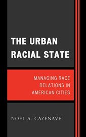 book The Urban Racial State: Managing Race Relations in American Cities