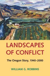 book Landscapes of Conflict: The Oregon Story, 1940-2000