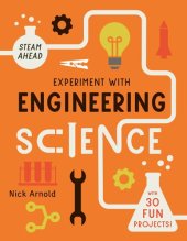 book Experiment with Engineering: Fun Projects to Try at Home