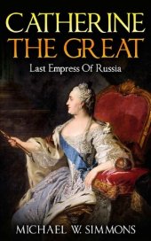 book Catherine The Great: Last Empress Of Russia