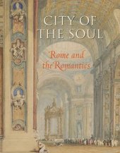 book City of the Soul: Rome and the Romantics