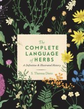 book The Complete Language of Herbs: A Definitive and Illustrated History