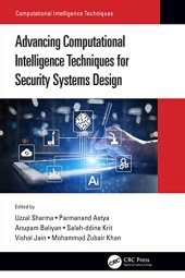 book Advancing Computational Intelligence Techniques for Security Systems Design