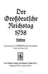 book Der Großdeutsche Reichstag 1938 - IV. Wahlpariode (nach 30. Januar 1933) - Nachtrag