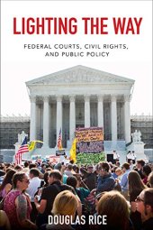 book Lighting the Way: Federal Courts, Civil Rights, and Public Policy