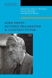 book John Dewey Between Pragmatism and Constructivism