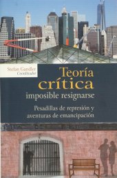 book Teoría crítica: imposible resignarse