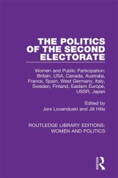 book The Politics of the Second Electorate: Women and Public Participation: Britain, Usa, Canada, Australia, France, Spain, West Germany, Italy, Sweden, Finland, Eastern Europe, Ussr, Japan