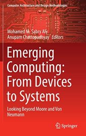 book Emerging Computing: From Devices to Systems: Looking Beyond Moore and Von Neumann