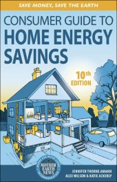 book Consumer Guide to Home Energy Savings: Save Money, Save the Earth