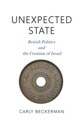 book Unexpected state British politics and the creation of Israel