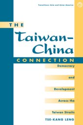 book The Taiwan-China Connection: Democracy and Development Across the Taiwan Straits