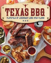 book Texas BBQ: Platefuls of Legendary Lone Star Flavor